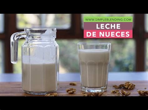 Descubre Los Beneficios Y Usos De La Leche De Nueces Borges Una