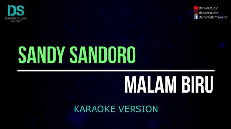 Sandy Sandoro Malam Biru Karaoke Version Tanpa Vokal Youtube