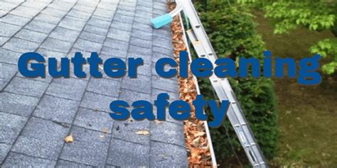 Gutter Cleaning Safety - Gutter Art