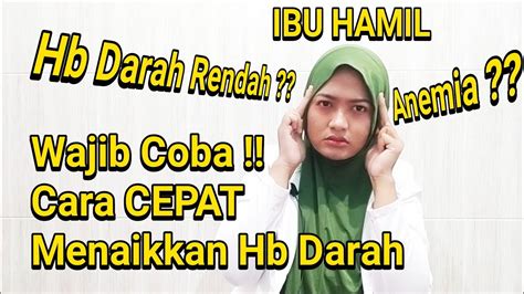 Cara Cepat Menaikkan Hb Darah Pada Ibu Hamil Supaya Tidak Anemia YouTube