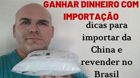 COMO GANHAR DINHEIRO IMPORTAÇÃO dicas para importar da China e