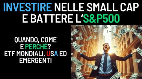 Investire Nelle Small Cap E Battere Ls P Quando Come E Perch