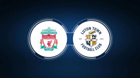 Liverpool FC vs. Luton Town: Live Stream, TV Channel, Start Time | 2/21 ...