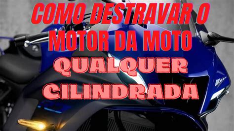 COMO DESTRAVAR O MOTOR DA SUA MOTO QUALQUER CILINDRADA YouTube