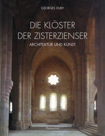 Klöster der Zisterzienser Architektur und Kunst Duby Georges