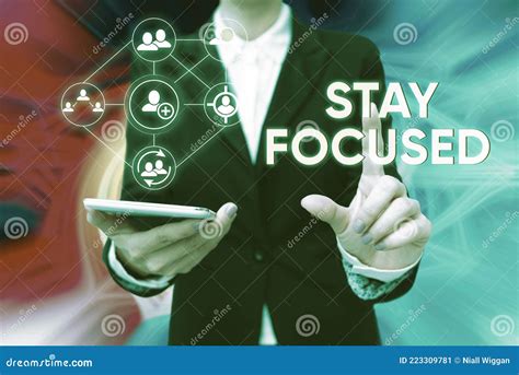 Text Sign Showing Stay Focused Business Concept Be Attentive