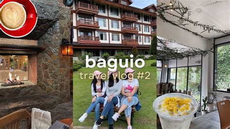 Travel Log No 9 Back To The Very Cold Baguio Youtube