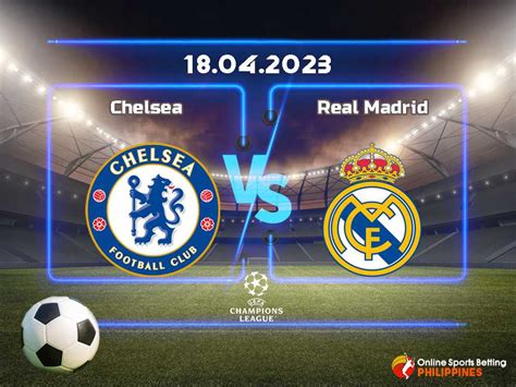 Chelsea Vs Real Madrid Predictions Online Sports Betting Philippines