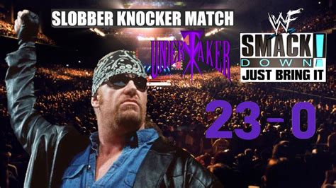 Undertaker Slobber Knocker Match Wwf Smackdown Just Bring It Ps