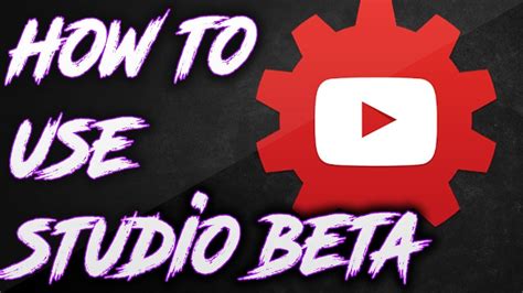 How To Use Youtube Studio Beta 2017 Youtube