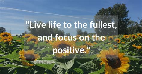 Live Life To The Fullest And Focus On The Positive Success Minded