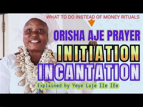 How To Pray Through Orisha Aje Priestess The Appraising Incantation