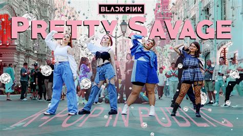 K POP IN PUBLIC ONE TAKE BLACKPINK 블랙핑크 Pretty Savage dance