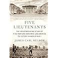 Amazon Five Lieutenants The Heartbreaking Story Of Five Harvard