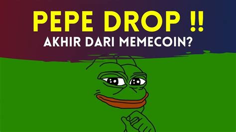 Token Pepe Drop Akhir Dari Meme Coin Season Hype Shitcoin Is Over