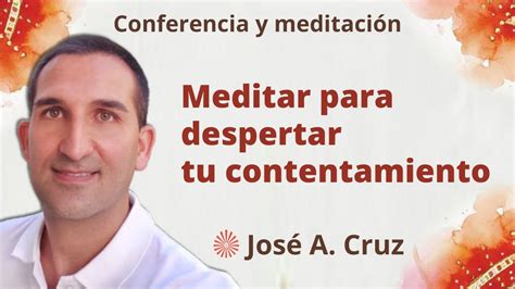 Meditaci N Y Conferencia Meditar Para Despertar Tu Contentamiento