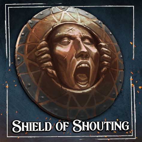 Magic Item - Shield of Shouting | Ready to have your life saved by the most irritating member of ...