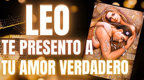 Leo♌te Presento A Tu ️amor Verdadero ️ Te Digo Su Edad Nombre