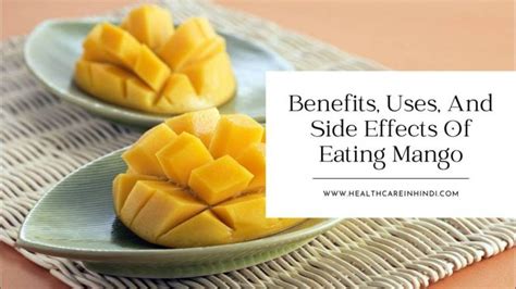 Benefits Uses And Side Effects Of Eating Mango Enhealthcareinhindicom