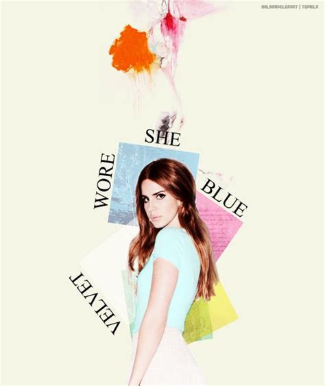 Lana Del Rey #LDR #Blue_Velvet | Lana del rey, Lana del rey lyrics, Lana del