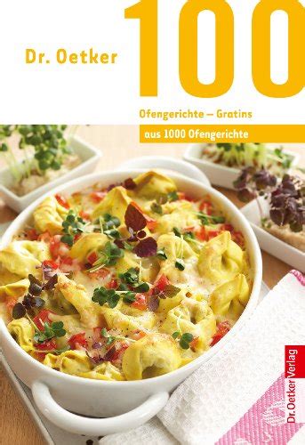 Amazon 100 Ofengerichte Gratins Aus 1000 Ofengerichte German