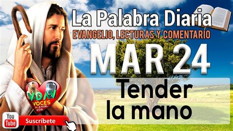 Evangelio Lecturas Y Comentario Martes De Marzo De Tender La