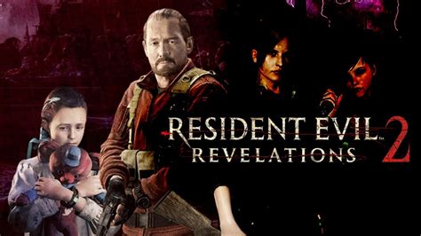 Resident Evil Revelations 2 Ep3 Judgement Barry YouTube