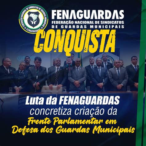 Conquista Luta Da Fenaguardas Concretiza Cria O Da Frente Parlamentar