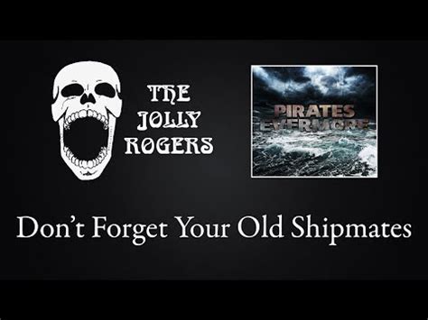 The Jolly Rogers Pirates Evermore Don T Forget Your Old Shipmates