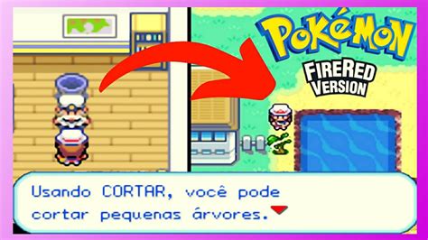 Pokémon Fire Red Como Cortar As árvores E Cortar Gramas Pokémon Youtube