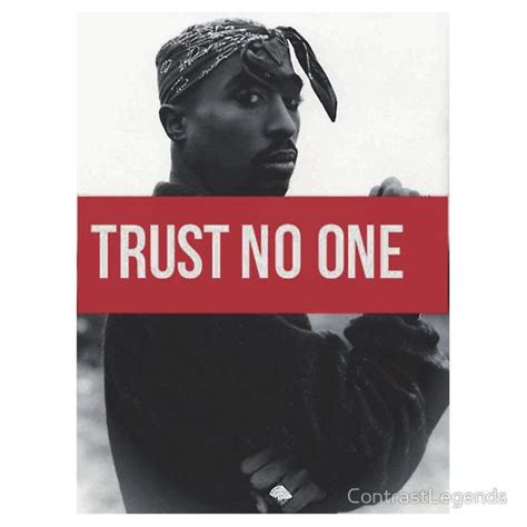 Tupac Trust No One Supreme By Contrastlegends Trust No One Trust