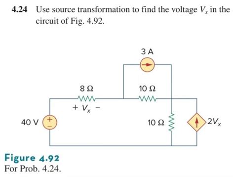 Solved 4 24 Use Source Transformation To Find The Voltage Vx Chegg