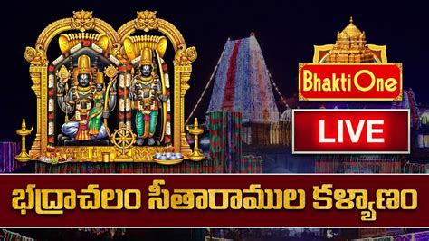 Sri Sita Ramula Kalyana Mahotsavam Live Bhadrachalam Sri Rama