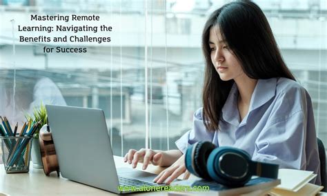 Mastering Remote Learning Navigating The Benefits And Challenges For