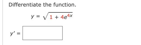 Solved Differentiate The Function Y 1 4e4x2y