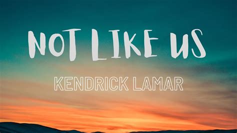 Kendrick Lamar Not Like Us Lyrics Youtube