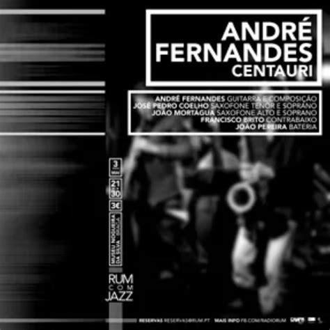 Andr Fernandes Centauri Museu Nogueira Da Silva Braga Rum Jazz