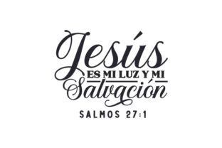 Jesús Es Mi Luz Y Mi Salvación Salmos 27 1 SVG Cut file by Creative