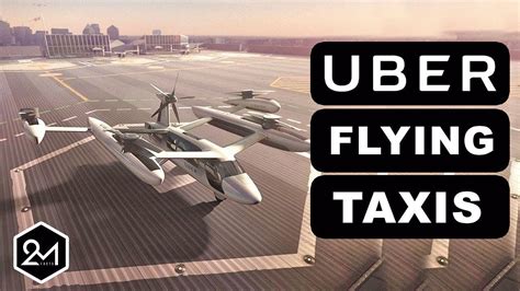 Things You Should Know About Uber Flying Taxis Youtube