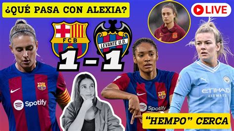 POST BARÇA 1 1 LEVANTE MALESTAR del BARÇA con ALEXIA DAZN SOBRE