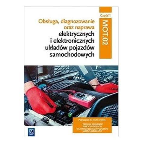 Obsługa diagnozowanie oraz naprawa cz 1 MOT 02 WSiP eMAG ro