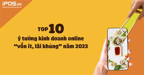 Top T Ng Kinh Doanh Online V N T L I Kh Ng Ki M B N Ti N N M