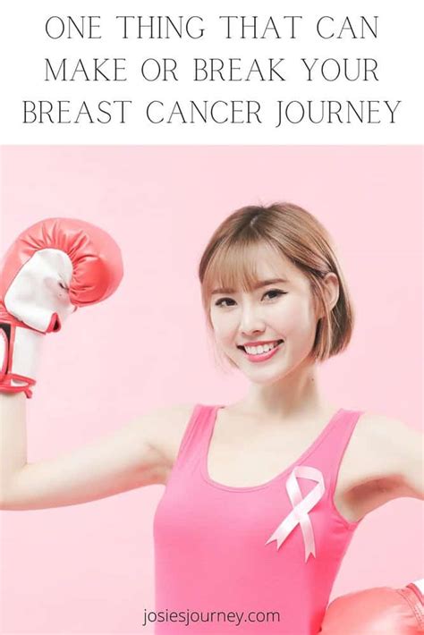 The One Thing That Can Make Or Break Your Breast Cancer Journey Josie