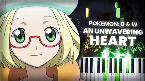 An Unwavering Heart Pokémon Black White Piano Arrangement YouTube