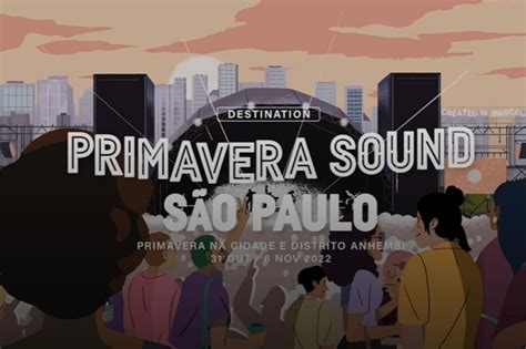 Primavera Sound 2022 Confira O Line Up Completo Do Festival Em São Paulo Capricho