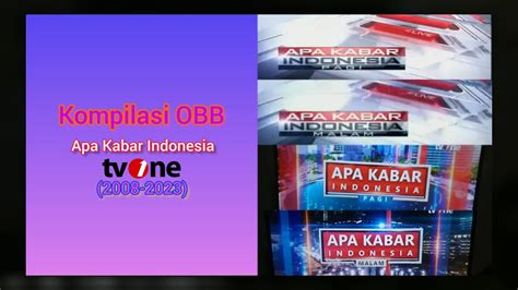 Kompilasi OBB Apa Kabar Indonesia Di TvOne 2008 2023 YouTube