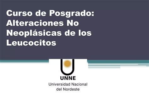 Curso De Posgrado Alteraciones No Neopl Sicas De Los Leucocitos Ppt