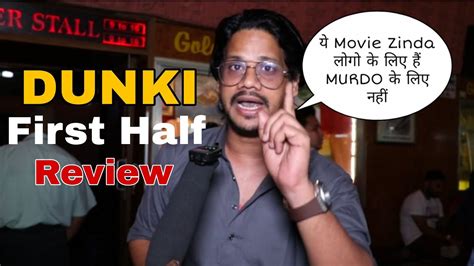 DUNKI Movie Review Interval First Half Review DUNKI Review SRK