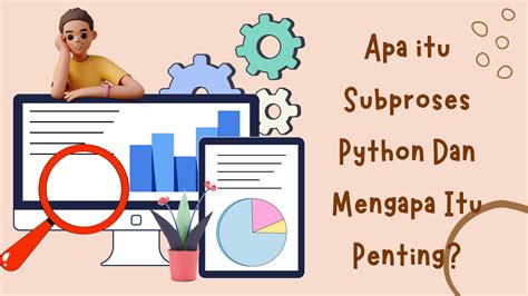 Apa Itu Subproses Python Dan Mengapa Itu Penting Hosteko Blog