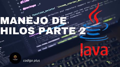 60 Descubriendo Los Secretos De Los Hilos Parte 2 Java YouTube